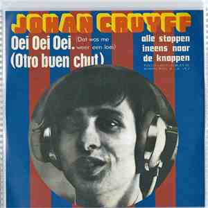 Johan Cruyff - Oei Oei Oei (Dat Was Me Weer Een Loei) download mp3 flac