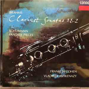 Johannes Brahms, Franklin Cohen, Vladimir Ashkenazy - Brahms Clarinet Sonatas 1 & 2 / Schumann Fantasy Pieces download mp3 flac