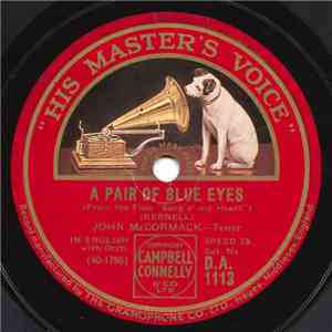 John McCormack  - A Pair Of Blue Eyes / I Feel You Near Me download free