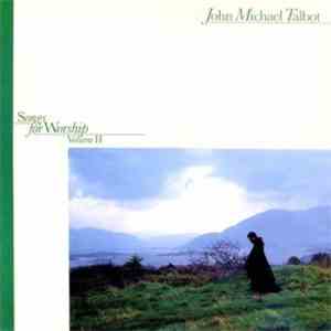 John Michael Talbot - Songs For Worship Volume II download mp3 flac