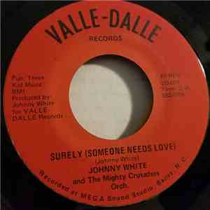 Johnny White And The Mighty Crusaders Orch. - Surely (Someone Needs Love) download mp3 flac