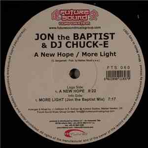 Jon The Baptist & DJ Chuck-E - A New Hope / More Light download mp3 flac
