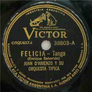 Juan D'Arienzo Y Su Orquesta Típica - Felicia / El Vino Triste download mp3 flac