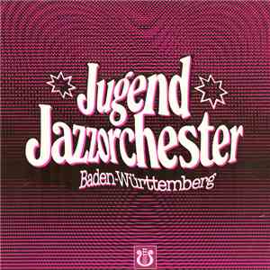 Jugend Jazzorchester Baden-Württemberg - Jugend Jazzorchester Baden-Württemberg download mp3 flac