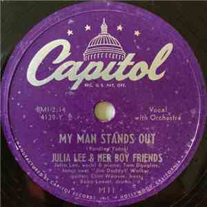 Julia Lee & Her Boy Friends - My Man Stands Out / Don't Come Too Soon download mp3 flac