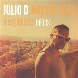 Julio D - Nuevos Dias (Misterbig DJ Remix) download mp3 flac