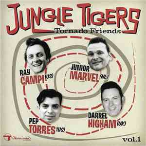 Jungle Tigers, Ray Campi, Junior Marvel, Pep Torres, Darrel Higham - Tornado Friends download mp3 flac
