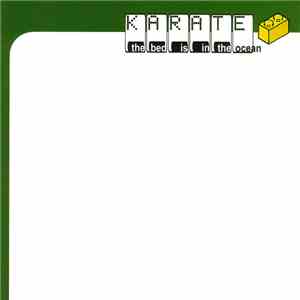 Karate - The Bed Is In The Ocean download free