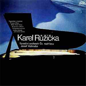 Karel Růžička, Taneční Orchestr Čs. Rozhlasu, Josef Vobruba - Karel Růžička download mp3 flac