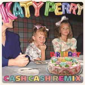 Katy Perry - Birthday (Cash Cash Remix) download mp3 flac