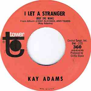 Kay Adams - I Let A Stranger (Buy The Wine) / Husband Stealer download mp3 flac
