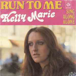 Kelly Marie - Run To Me download free