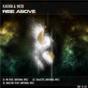 Kheiro & Medi - Rise Above download mp3 flac