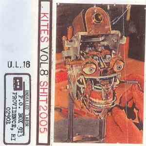 Kites - Vol. 8: Shit 2005 download mp3 flac