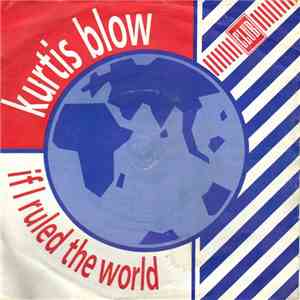 Kurtis Blow - If I Ruled The World download mp3 flac
