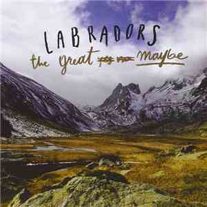 Labradors - The Great Maybe download free