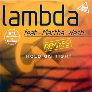 Lambda Feat. Martha Wash - Hold On Tight (Remixes) download mp3 flac