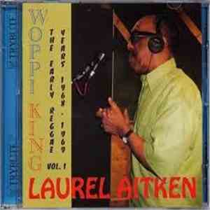 Laurel Aitken - Woppi King (The Early Reggae Years 1968 - 1969 Vol. 1) download free