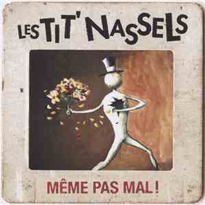 Les Tit' Nassels - Méme Pas Mal! download mp3 flac