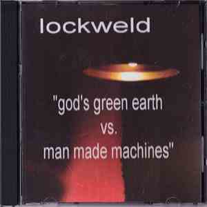 Lockweld - God's Green Earth vs. Man Made Machines download mp3 flac
