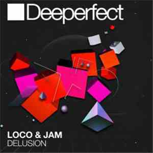 Loco & Jam - Delusion download free