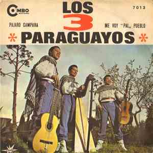 Los 3 Paraguayos - Pajaro Campana / Me Voy "Pal" Pueblo download mp3 flac