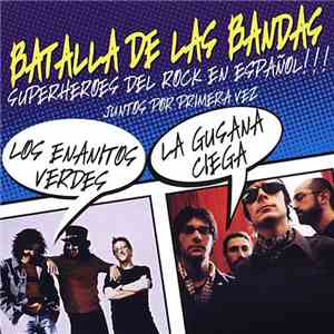 Los Enanitos Verdes & La Gusana Ciega - Batalla De Las Bandas download mp3 flac