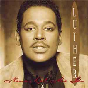 Luther Vandross - Never Let Me Go download free