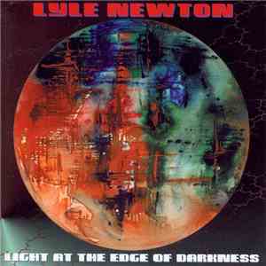 Lyle Newton - Light At The Edge Of Darkness download mp3 flac