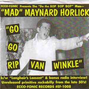 "Mad" Maynard Horlick - Go Go Rip Van Winkle download free