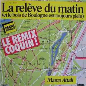 Marco Attali - La Relève Du Matin (Et Le Bois De Boulogne Est Toujours Plein) download mp3 flac