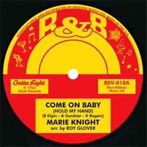 Marie Knight - Come On Baby (Hold My Hand) / To Be Loved By You download mp3 flac