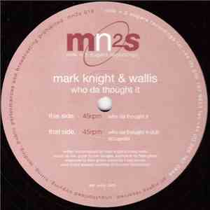 Mark Knight & Wallis - Who Da Thought It download free Mark Knight & Wallis - Who Da Thought It download mp3 flac