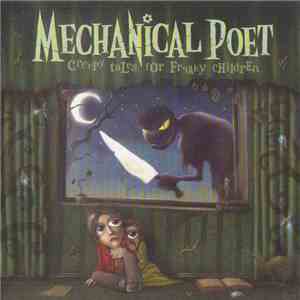 Mechanical Poet - Creepy Tales For Freaky Children download mp3 flac
