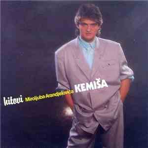 Miroljub Aranđelović Kemiš - Hitovi Miroljuba Aranđelovića Kemiša download mp3 flac