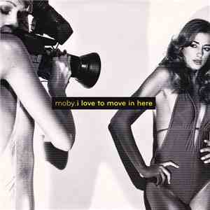 Moby - I Love To Move In Here download free