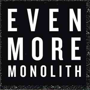 Monolith  - Even More download free