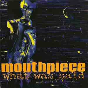 Mouthpiece - What Was Said download free
