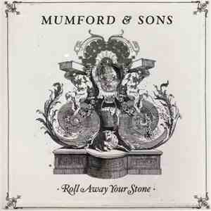 Mumford & Sons - Roll Away Your Stone download free