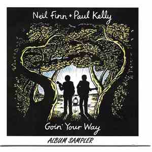 Neil Finn + Paul Kelly  - Goin' Your Way - Album Sampler download mp3 flac