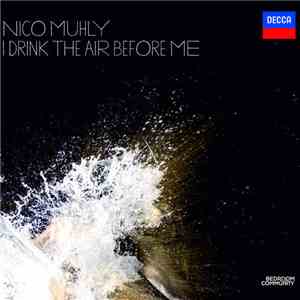 Nico Muhly - I Drink The Air Before Me download mp3 flac