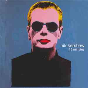 Nik Kershaw - 15 Minutes download free