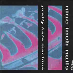 Nine Inch Nails - Pretty Hate Machine download mp3 flac