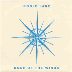 Noble Lake - Rose Of The Wind download mp3 flac