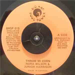 Nora Wilson & Junior Harrison / Prince Heron - Throw Mi Corn / Soul Power Special download free