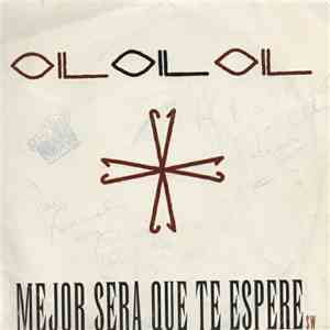Oil  - Mejor Sera Que Te Espere download mp3 flac