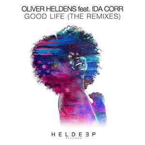 Oliver Heldens Feat. Ida Corr - Good Life (The Remixes) download mp3 flac