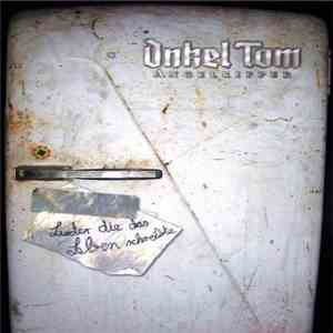 Onkel Tom Angelripper - Lieder Die Das Leben Schreibte download free