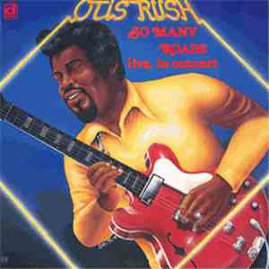 Otis Rush - So Many Roads download mp3 flac