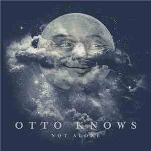 Otto Knows - Not Alone download free